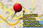 7 Local SEO Mistakes You Do Not Want To Make