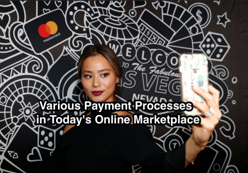 Various Payment Processes in Today’s Online Marketplace