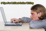 9 Tips For Brilliant Online Writing