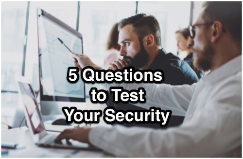 5 Questions to Test Your Security