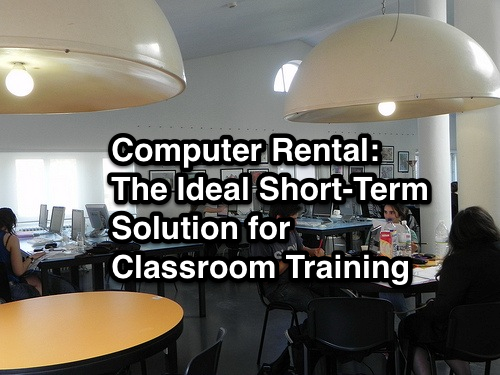 Computer Rental: The Ideal Short-Term Solution for Classroom Training