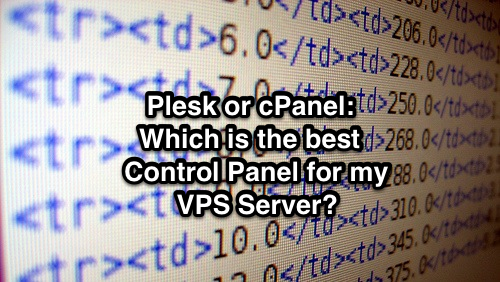 Plesk or cPanel: Which is the best Control Panel for my VPS Server?