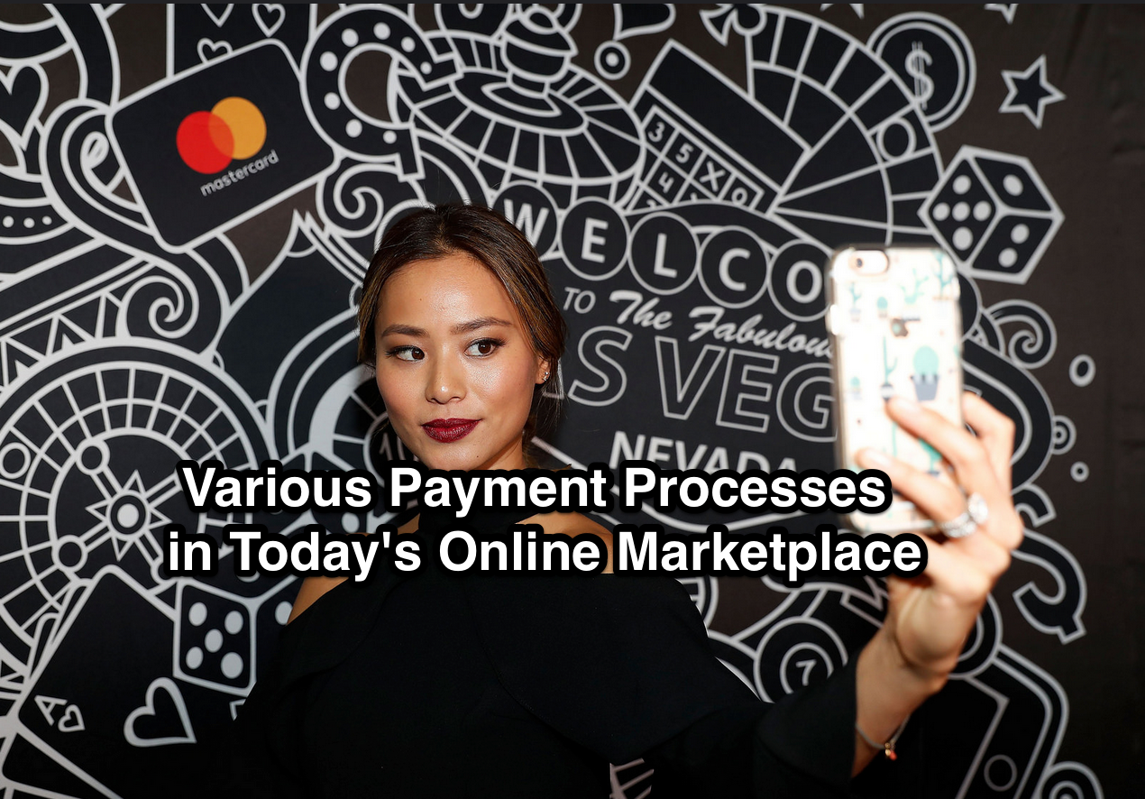 Various Payment Processes in Today's Online Marketplace